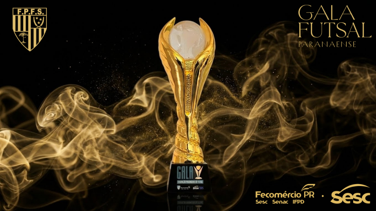 GALA FUTSAL PARAN� 2025 SESC/PR & FECOMERCIO/PR - TROF�U